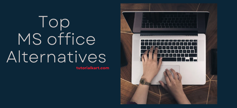 Top Microsoft MS Office Alternatives